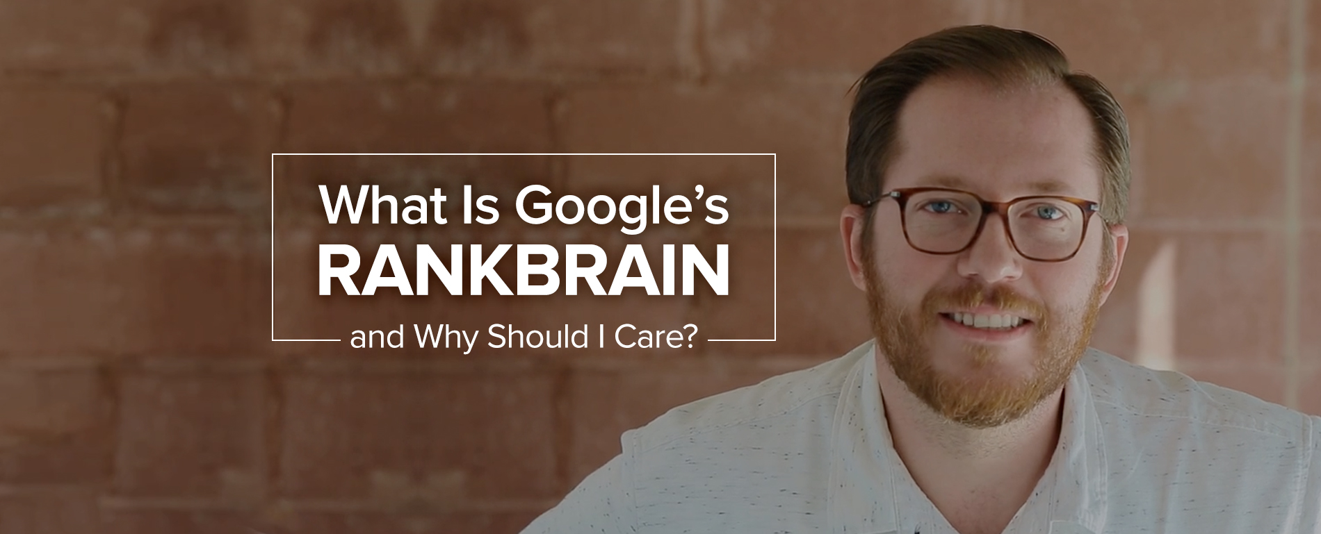 What is googles rank brain and why should i care?