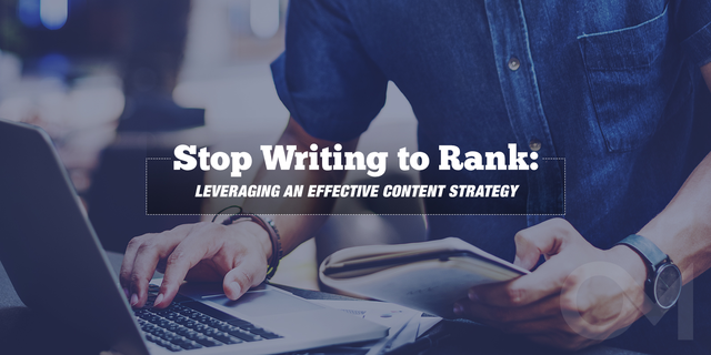 stop writing to rank leveraging and effective content strategy