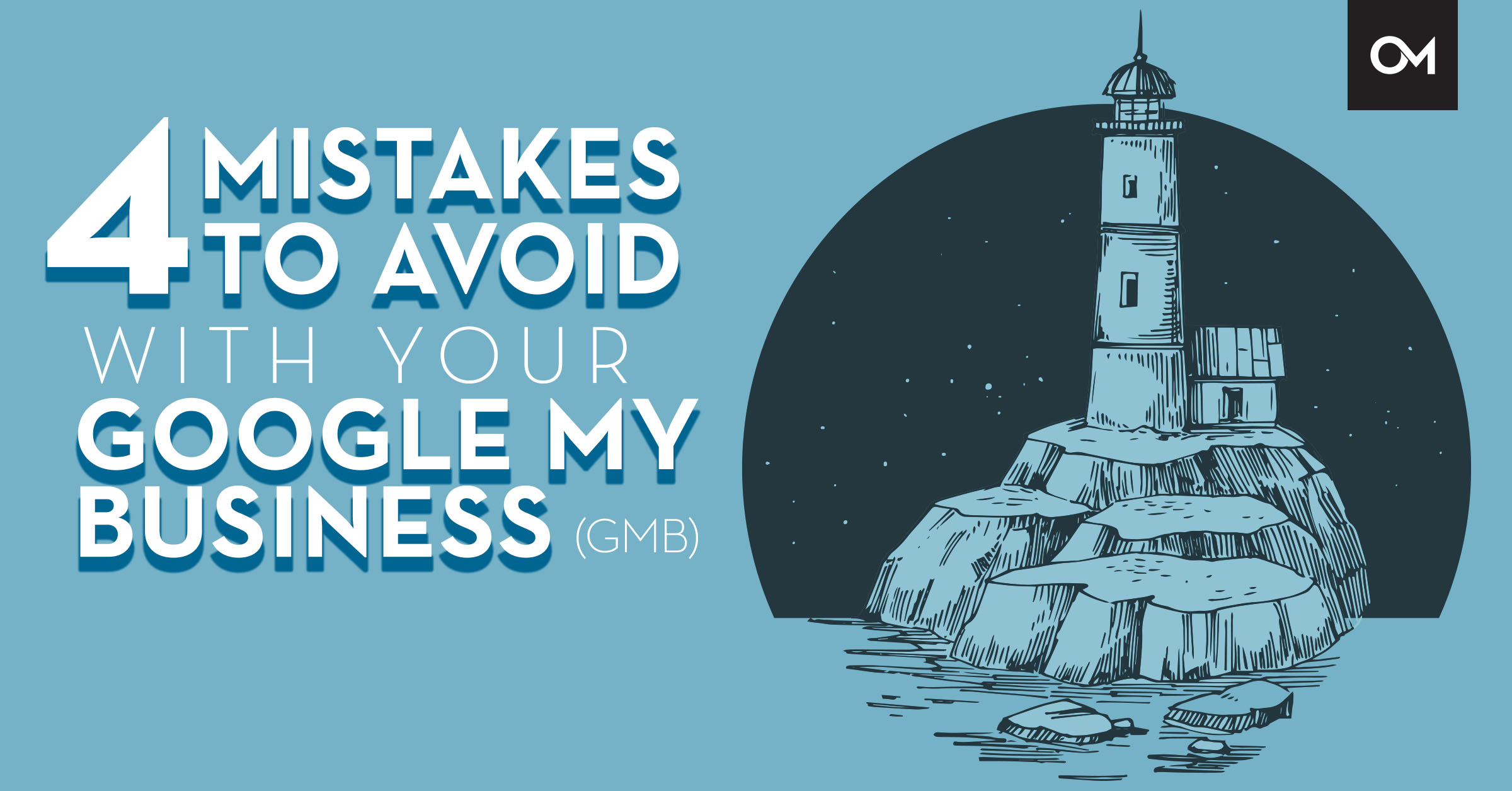 4 Mistakes To Avoid With Your GMB Listing