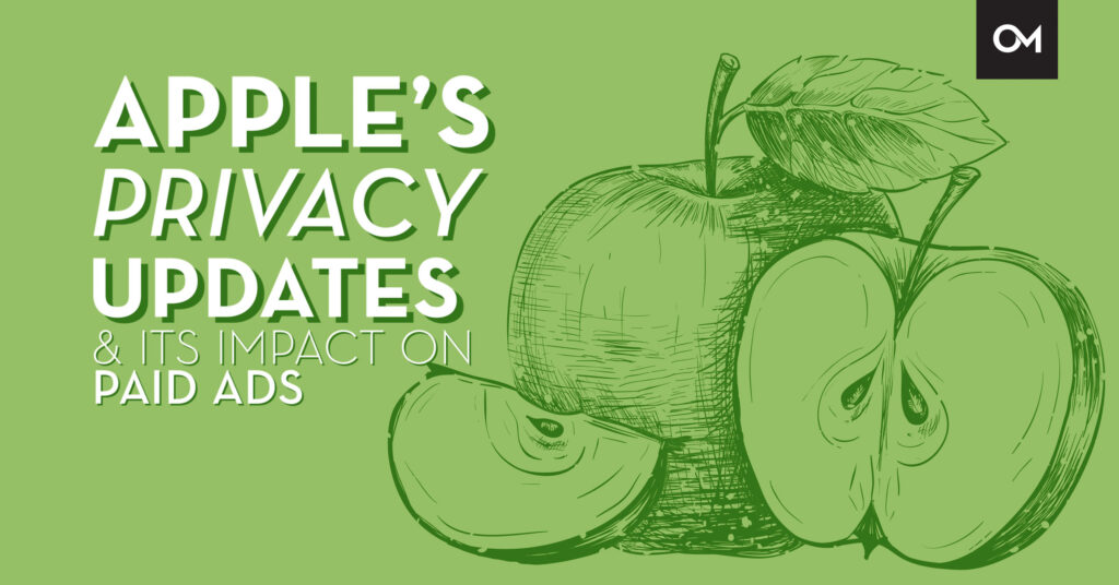Apple's Privacy Updates and Its Impact on Paid Ads